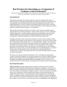Best Practices for Internships as a Component of Graduate Archival Educationi Adapted from Best Practices in Public History, Public History Internships. Prepared by the National Council on Public History Curriculum and T