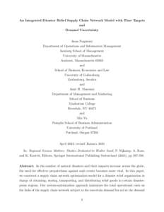 An Integrated Disaster Relief Supply Chain Network Model with Time Targets and Demand Uncertainty Anna Nagurney Department of Operations and Information Management