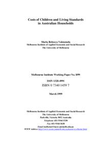 Costs of Children and Living Standards in Australian Households Maria Rebecca Valenzuela Melbourne Institute of Applied Economic and Social Research The University of Melbourne