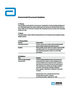 Environmental Procurement Guidelines  1.1 Purpose These guidelines provide direction for procurement considerations of environmentally preferable products. Responsible departments should consider goods and services that 