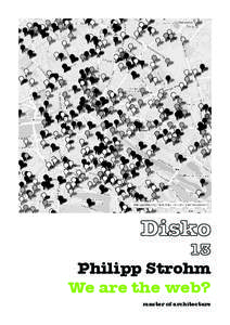 Philipp Strohm We are the web? master of architecture Philipp Strohm We are the web?