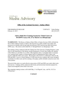 Office of the Assistant Secretary – Indian Affairs FOR IMMEDIATE RELEASE February 22, 2013 CONTACT: