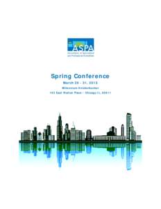 Spring Conference March, 2015 Millennium Knickerbocker 163 East Walton Place • Chicago IL, 60611  ASPA Spring Conference