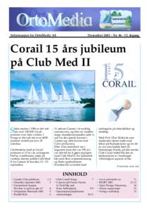 Informasjon fra OrtoMedic AS  Desember[removed]Nr[removed]. årgang Corail 15 års jubileum på Club Med II