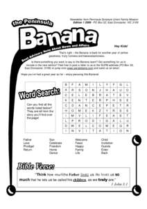 Newsletter from Peninsula Scripture Union Family Mission Edition[removed]PO Box 52, East Doncaster, VIC 3109 Hey Kids! That’s right – the Banana is back for another year of yellow goodness, fruity funness and banana