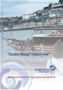 “Seafarming Tomorrow”  Summary Document of Aquaculture Europe 2010 Compiled by the European Aquaculture Society secretariat. October 2010