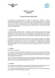 EDITAL nº. CAPES/ITA Programa Professor Visitante Sênior A Coordenação de Aperfeiçoamento de Pessoal de Nível Superior (CAPES) e o Instituto Tecnológico de Aeronáutica (ITA) tornam público que receberão