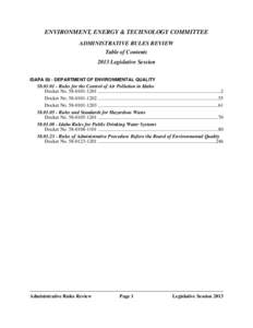 ENVIRONMENT, ENERGY & TECHNOLOGY COMMITTEE ADMINISTRATIVE RULES REVIEW Table of Contents 2013 Legislative Session IDAPA 58 - DEPARTMENT OF ENVIRONMENTAL QUALITY