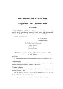 AUSTRALIAN CAPITAL TERRITORY  Magistrates Court Ordinance 1985 No. 67 of 1985 I, THE GOVERNOR-GENERAL of the Commonwealth of Australia, acting with the advice of the Federal Executive Council, hereby make the following