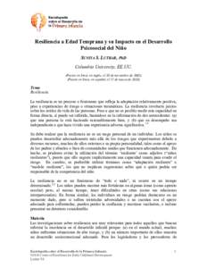 Resiliencia a Edad Temprana y su Impacto en el Desarrollo Psicosocial del Niño SUNIYA S. LUTHAR, PhD Columbia University, EE.UU. (Puesto en línea, en inglés, el 30 de noviembre de[removed]Puesto en línea, en español,