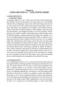 Chaptr 6 GOING BEYOND CS — AND STOPNG SHORT 1 GOING BEYOND CS 1.1 Historicl evlution Al languajs chanje in th corse of time, most obviusly in ther pronunciation and vocablry, but also in ther gramr. If th riting systm 