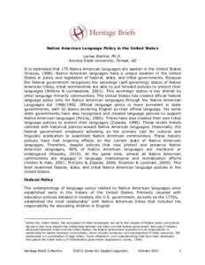 Native American Language Policy in the United States Larisa Warhol, Ph.D. Arizona State University, Tempe, AZ It is estimated that 175 Native American languages are spoken in the United States (Krauss, [removed]Native Amer