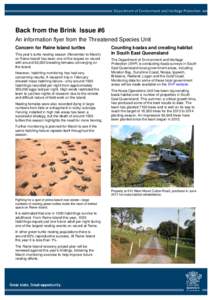 Back from the Brink Issue #6 An information flyer from the Threatened Species Unit Concern for Raine Island turtles This year’s turtle nesting season (November to March) on Raine Island has been one of the largest on r