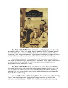 New Berlin and the Buffalo Valley by Jeannette Lasansky highlights what life was like in New Berlin and Dry Valley, Dice, White Springs, Vicksburg, Buffalo Crossroads, Mazeppa, Cowan, Red Bank, Rand and Forest Hill. New 