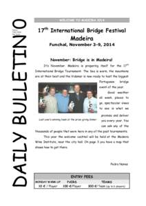 DAILY BULLETIN 0 Editors Pedro Nunes Ron Tacchi  WELCOME TO MADEIRA 2014