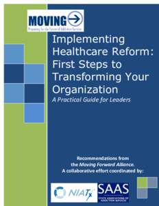 Implementing Healthcare Reform: First Steps to Transforming Your Organization A Practical Guide for Leaders