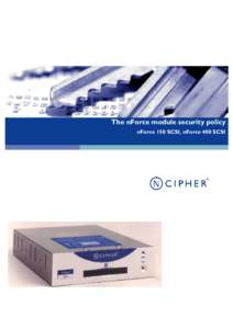 The nForce module security policy nForce 150 SCSI, nForce 400 SCSI nCipher  Date: