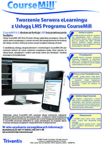 Tworzenie Serwera eLearningu z Usługą LMS Programu CourseMill CourseMill 6.0 dostarcza funkcje LMS bez przekraczania budżetu Usługi CourseMill LMS firmy Trivantis oferują najbardziej przystępny i łatwy do użycia 