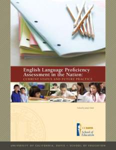 English Language Proficiency Assessment in the Nation: CURRENT STATUS AND FUTURE PRACTICE Edited by Jamal Abedi