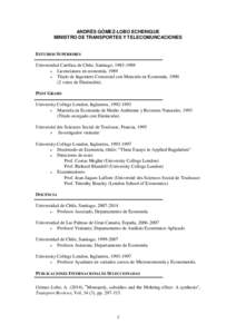 ANDRÉS GÓMEZ-LOBO ECHENIQUE MINISTRO DE TRANSPORTES Y TELECOMUNCACIONES ESTUDIOS SUPERIORES Universidad Católica de Chile, Santiago,   Licenciatura en economía, 1989