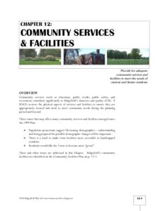 CHAPTER 12:  COMMUNITY SERVICES & FACILITIES Provide for adequate community services and