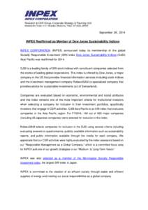 Research & CSR Group, Corporate Strategy & Planning Unit Akasaka Biz Tower, 5-3-1 Akasaka, Minato-ku, Tokyo[removed]JAPAN September 26, 2014  INPEX Reaffirmed as Member of Dow Jones Sustainability Indices