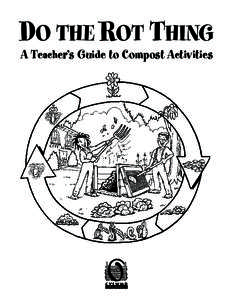 DO THE ROT THING A Teacher’s Guide to Compost Activities CVSWMD ORGANICS