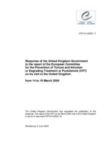 CPT/Inf[removed]Response of the United Kingdom Government to the report of the European Committee for the Prevention of Torture and Inhuman or Degrading Treatment or Punishment (CPT)