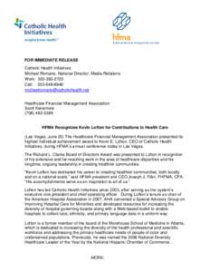 FOR IMMEDIATE RELEASE Catholic Health Initiatives Michael Romano, National Director, Media Relations Work: [removed]Cell: [removed]removed]