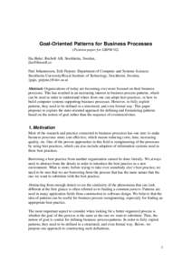 Goal-Oriented Patterns for Business Processes (Position paper for GBPM’02) Ilia Bider: IbisSoft AB, Stockholm, Sweden, [removed] Paul Johannesson, Erik Perjons: Department of Computer and Systems Sciences Stockh