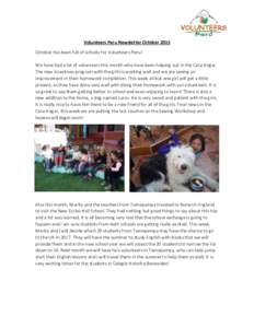 Volunteers Peru Newsletter October 2015 October has been full of activity for Volunteers Peru! We have had a lot of volunteers this month who have been helping out in the Casa Hogar. The new incentives program with the g