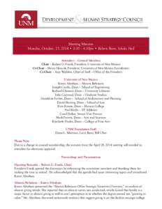 Meeting Minutes Monday, October, 27, 2014 • 3:00 – 4:30pm • Roberts Room, Scholes Hall Attendees – Council Members Chair – Robert G. Frank, President, University of New Mexico Co-Chair – Henry Nemcik, Preside