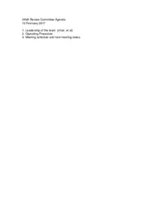 IANA Review Committee Agenda 15 FebruaryLeadership of the team (chair, et al) 2. Operating Procedure 3. Meeting schedule and next meeting dates.