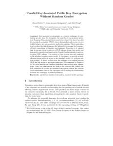 Parallel Key-Insulated Public Key Encryption Without Random Oracles Benoˆıt Libert1⋆ , Jean-Jacques Quisquater1 , and Moti Yung2 1  UCL, Microelectronics Laboratory, Crypto Group (Belgium)