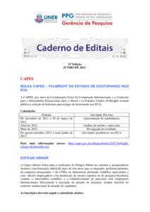 21ª Edição JUNHO DE 2012 CAPES BOLSA CAPES – FULBRIGHT DE ESTÁGIO DE DOUTORANDO NOS EUA