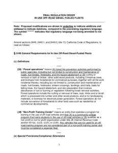 FINAL REGULATION ORDER IN-USE OFF-ROAD DIESEL FUELED FLEETS Note: Proposed modifications are shown in underline to indicate additions and strikeout to indicate deletions, compared to the preexisting regulatory language. 