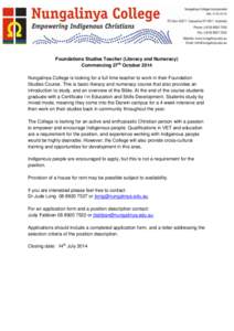 Foundations Studies Teacher (Literacy and Numeracy) Commencing 27th October 2014 Nungalinya College is looking for a full time teacher to work in their Foundation Studies Course. This is basic literacy and numeracy cours