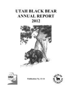 UTAH BLACK BEAR ANNUAL REPORT 2012 Publication No[removed]