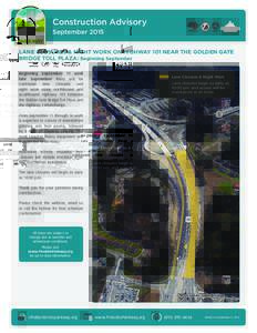Construction Advisory September 2015 LANE CLOSURES & NIGHT WORK ON HIGHWAY 101 NEAR THE GOLDEN GATE BRIDGE TOLL PLAZA: Beginning September Beginning September 11 until late September there will be