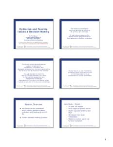 Hydration and Feeding Issues & Decision Making Dr. Ted Braun Calgary Health Region & University of Calgary Division of Palliative Medicine