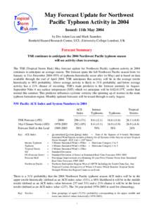 May Forecast Update for Northwest Pacific Typhoon Activity in 2004 Issued: 11th May 2004 by Drs Adam Lea and Mark Saunders Benfield Hazard Research Centre, UCL (University College London), UK