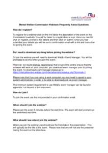 Mental Welfare Commission Webinars Frequently Asked Questions How do I register? To register for a webinar click on the link below the description of the event on the Commission’s website. You will be taken to a regist