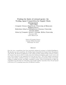 Pushing the limits of rational agents: the Trading Agent Competition for Supply Chain Management John Collins Computer Science Department, University of Minnesota Wolfgang Ketter