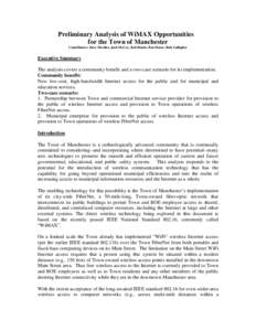 Preliminary Analysis of WiMAX Opportunities for the Town of Manchester Contributors: Dave Mechler, Jack McCoy, Rob Hustis, Ron Masse, Rich Gallagher Executive Summary The analysis covers a community benefit and a two-cas