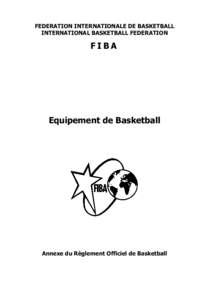FEDERATION INTERNATIONALE DE BASKETBALL INTERNATIONAL BASKETBALL FEDERATION FIBA  Equipement de Basketball