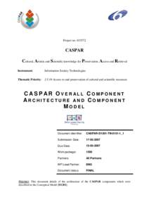 Project no[removed]CASPAR Cultural, Artistic and Scientific knowledge for Preservation, Access and Retrieval Instrument: