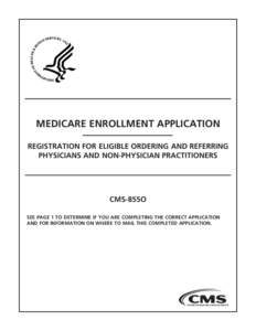 MEDICARE ENROLLMENT APPLICATION  REGISTRATION FOR ELIGIBLE ORDERING AND REFERRING PHYSICIANS AND NON-PHYSICIAN PRACTITIONERS