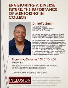 ENVISIONING A DIVERSE FUTURE: THE IMPORTANCE OF MENTORING IN COLLEGE Dr. Buffy Smith Associate Professor