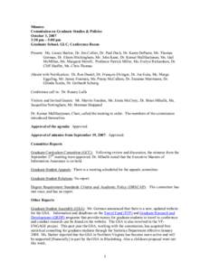 Minutes  Commission on Graduate Studies & Policies  October 3, 2007  3:30 pm – 5:00 pm  Graduate School, GLC, Conference Room  Present:  Ms. Linsey Barker, Dr. Jim Collier, Dr. Paul Deck, 