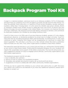 Backpack Program Tool Kit Hunger is a national problem, and even more so an Arkansas problem. 19.7% of Arkansans are food insecure, meaning one in five struggle to provide enough food for their family. For most household